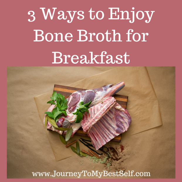3 ways to Enjoy Bone Broth for Breakfast